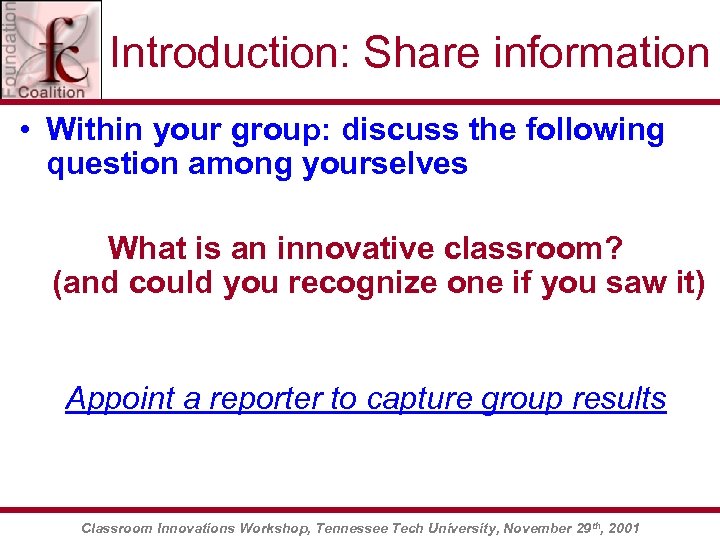 Introduction: Share information • Within your group: discuss the following question among yourselves What