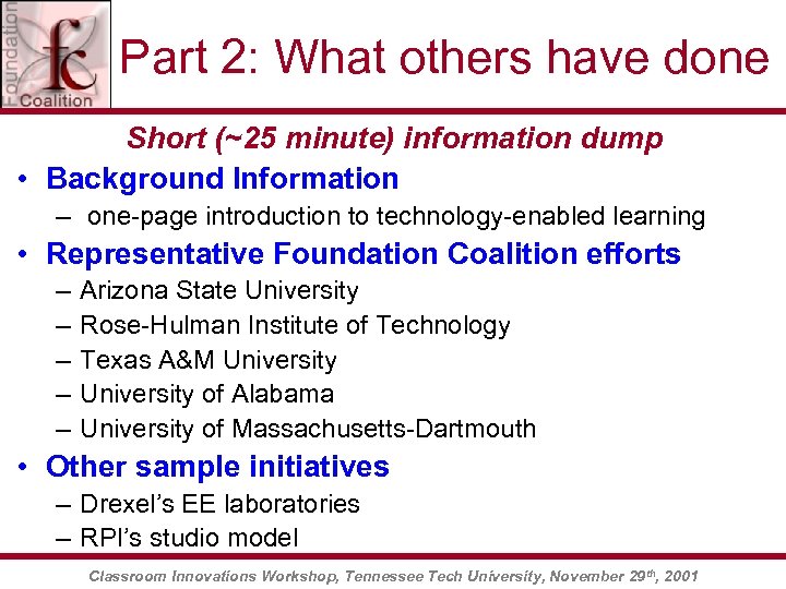 Part 2: What others have done Short (~25 minute) information dump • Background Information