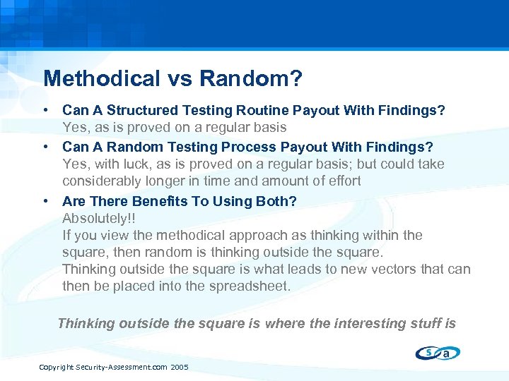 Methodical vs Random? • Can A Structured Testing Routine Payout With Findings? Yes, as