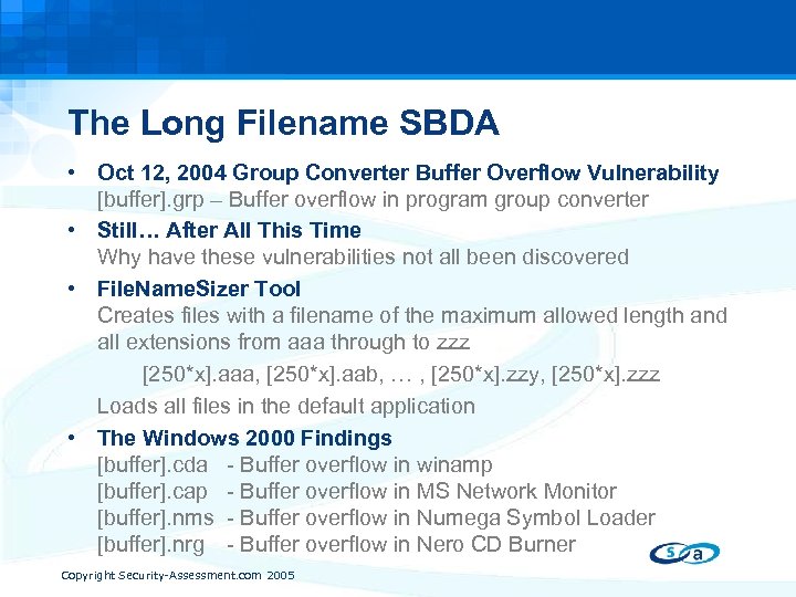 The Long Filename SBDA • Oct 12, 2004 Group Converter Buffer Overflow Vulnerability [buffer].