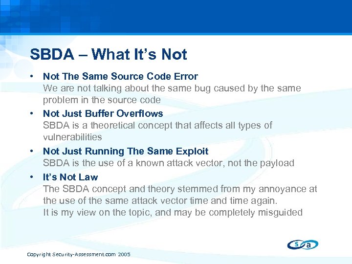 SBDA – What It’s Not • Not The Same Source Code Error We are