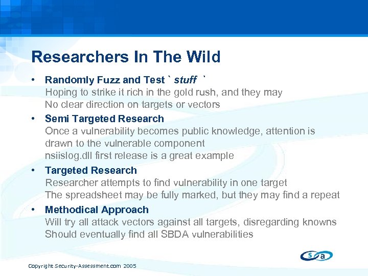 Researchers In The Wild • Randomly Fuzz and Test ` stuff ` Hoping to