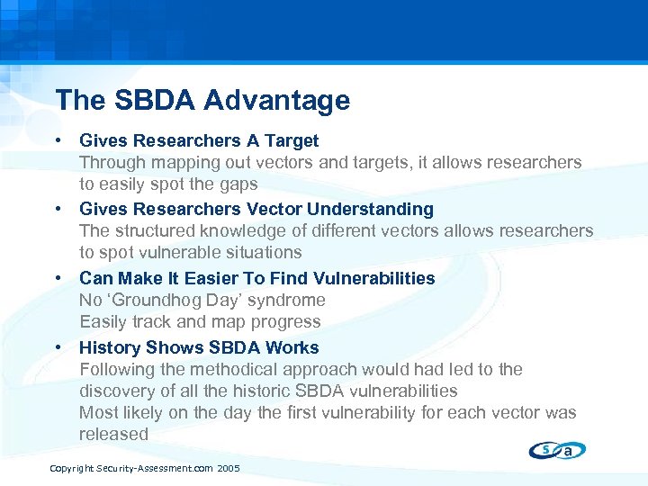 The SBDA Advantage • Gives Researchers A Target Through mapping out vectors and targets,