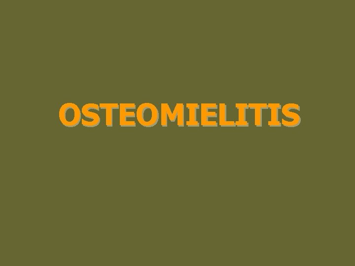OSTEOMIELITIS 