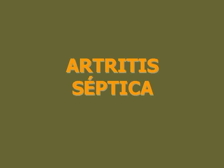 ARTRITIS SÉPTICA 