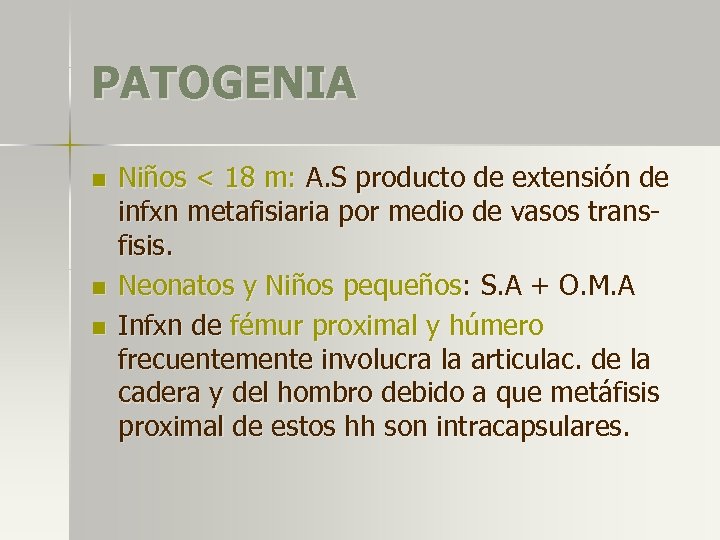PATOGENIA n n n Niños < 18 m: A. S producto de extensión de