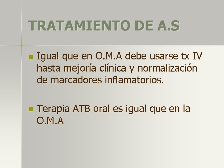 TRATAMIENTO DE A. S n Igual que en O. M. A debe usarse tx
