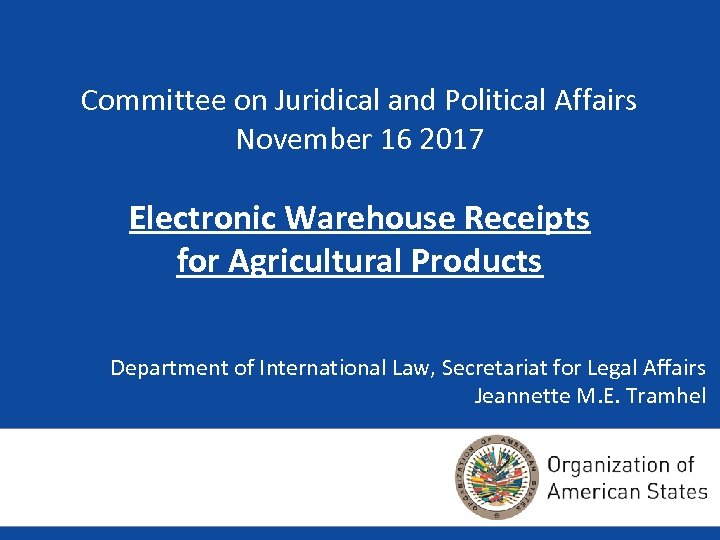 Committee on Juridical and Political Affairs November 16 2017 Electronic Warehouse Receipts for Agricultural
