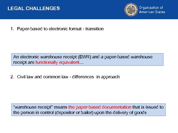 LEGAL CHALLENGES 1. Paper-based to electronic format - transition An electronic warehouse receipt (EWR)