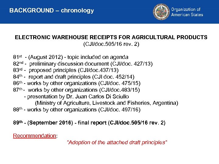 BACKGROUND – chronology ELECTRONIC WAREHOUSE RECEIPTS FOR AGRICULTURAL PRODUCTS (CJI/doc. 505/16 rev. 2) 81