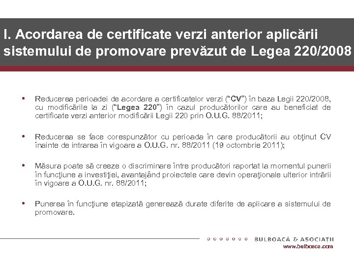 I. Acordarea de certificate verzi anterior aplicării sistemului de promovare prevăzut de Legea 220/2008