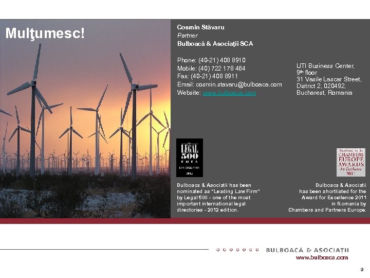 Mulţumesc! Cosmin Stăvaru Partner Bulboacă & Asociaţii SCA Phone: (40 -21) 408 8910 Mobile: