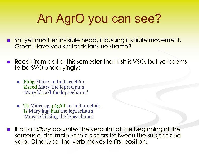 An Agr. O you can see? n So, yet another invisible head, inducing invisible