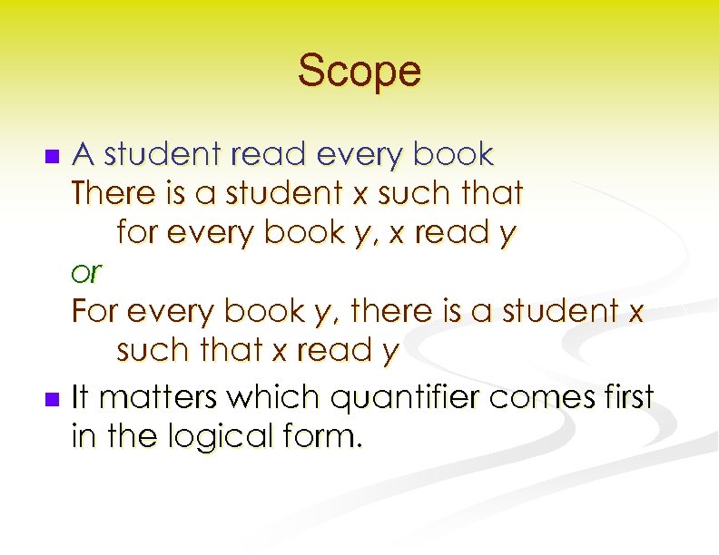 Scope A student read every book There is a student x such that for