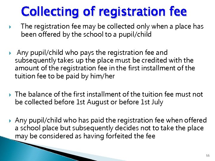 Collecting of registration fee The registration fee may be collected only when a place
