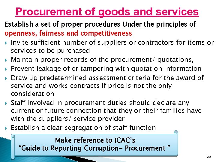 Procurement of goods and services Establish a set of proper procedures Under the principles