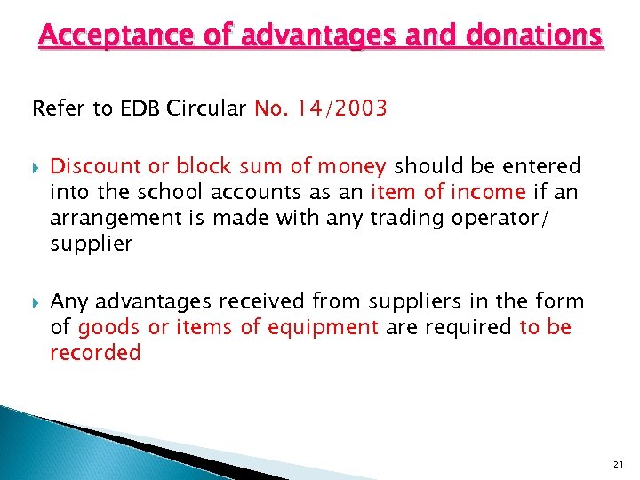 Acceptance of advantages and donations Refer to EDB Circular No. 14/2003 Discount or block