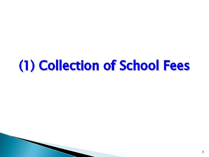 (1) Collection of School Fees 3 