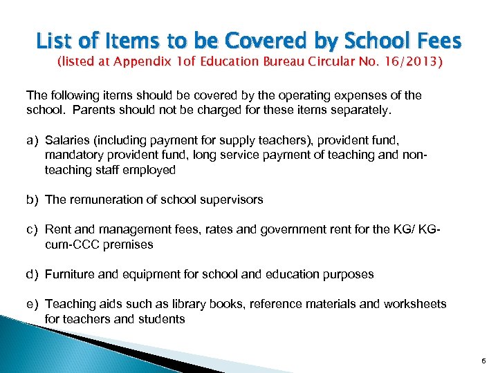 List of Items to be Covered by School Fees (listed at Appendix 1 of