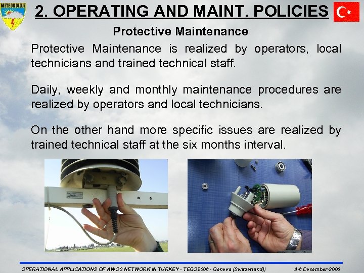 2. OPERATING AND MAINT. POLICIES Protective Maintenance is realized by operators, local technicians and