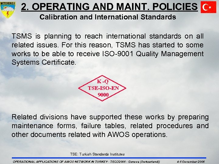 2. OPERATING AND MAINT. POLICIES Calibration and International Standards TSMS is planning to reach