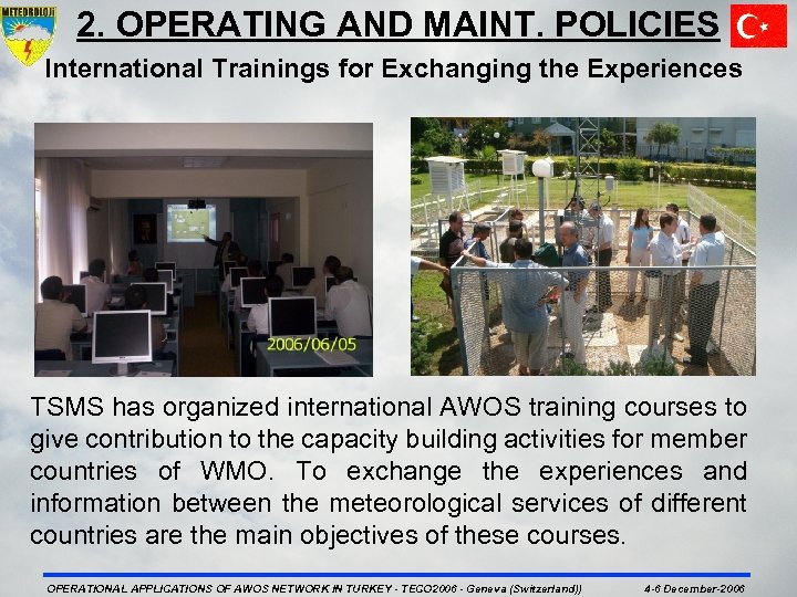 2. OPERATING AND MAINT. POLICIES International Trainings for Exchanging the Experiences TSMS has organized