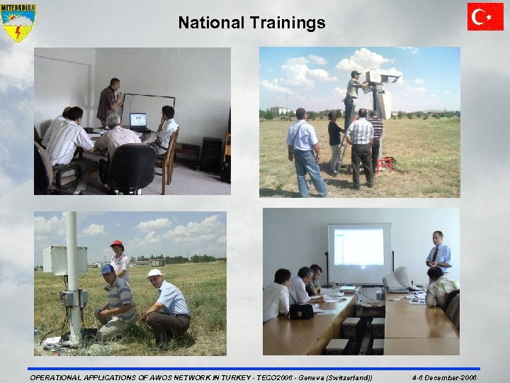 National Trainings OPERATIONAL APPLICATIONS OF AWOS NETWORK IN TURKEY - TECO 2006 - Geneva