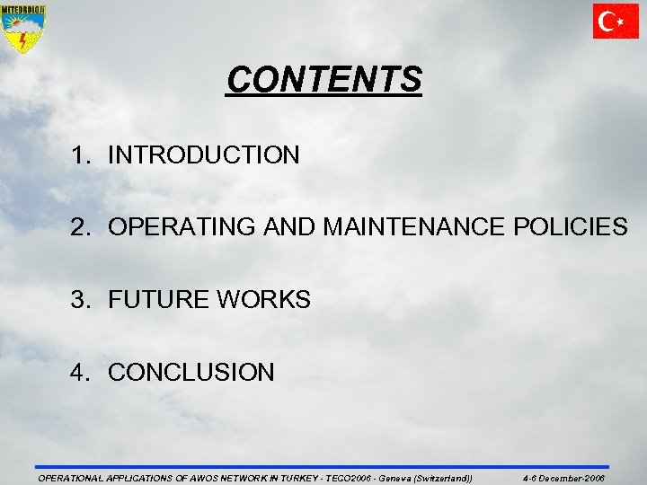 CONTENTS 1. INTRODUCTION 2. OPERATING AND MAINTENANCE POLICIES 3. FUTURE WORKS 4. CONCLUSION OPERATIONAL