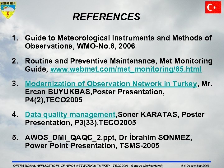 REFERENCES 1. Guide to Meteorological Instruments and Methods of Observations, WMO-No. 8, 2006 2.