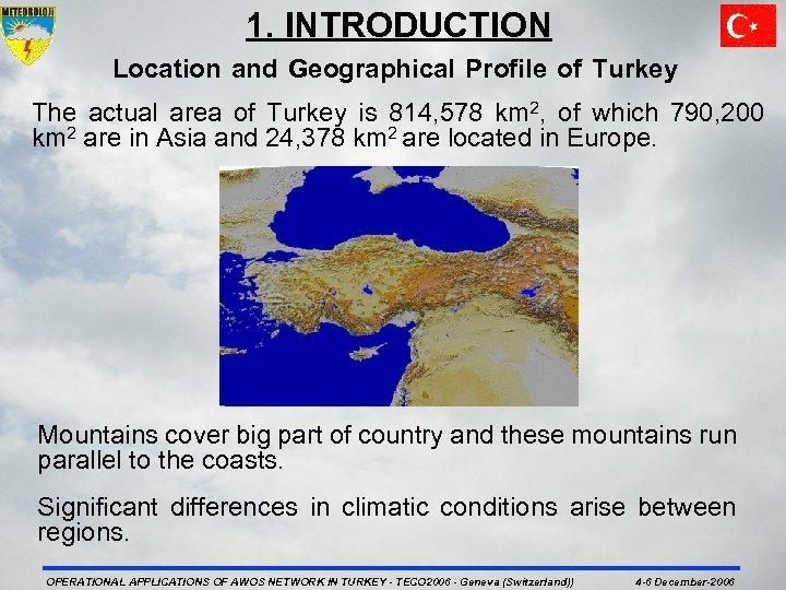 1. INTRODUCTION Location and Geographical Profile of Turkey The actual area of Turkey is