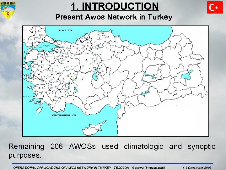 1. INTRODUCTION Present Awos Network in Turkey Remaining 206 AWOSs used climatologic and synoptic