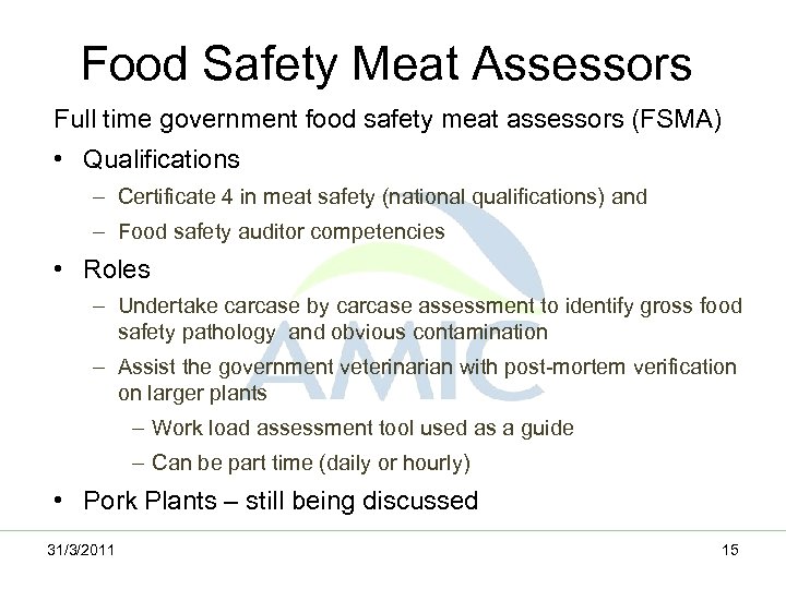 Food Safety Meat Assessors Full time government food safety meat assessors (FSMA) • Qualifications
