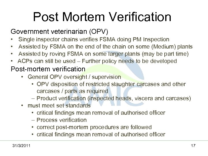 Post Mortem Verification Government veterinarian (OPV) • • Single inspector chains verifies FSMA doing