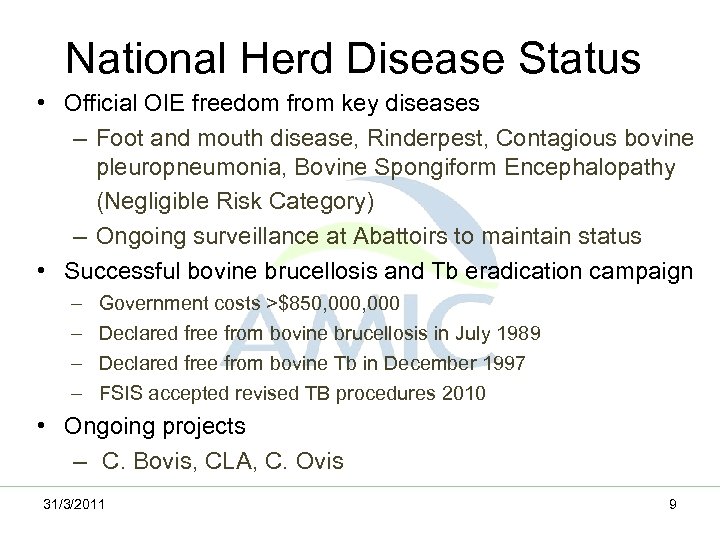 National Herd Disease Status • Official OIE freedom from key diseases – Foot and