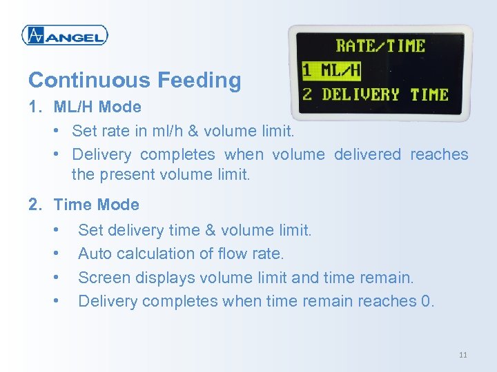 Continuous Feeding 1. ML/H Mode • Set rate in ml/h & volume limit. •