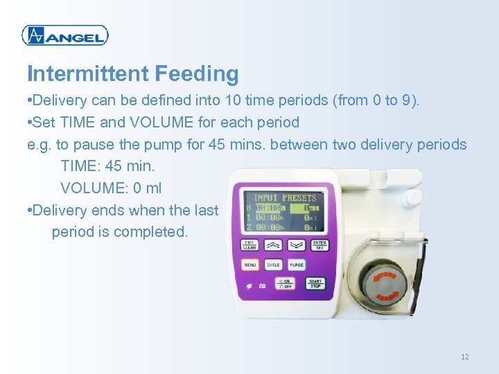 Intermittent Feeding • Delivery can be defined into 10 time periods (from 0 to