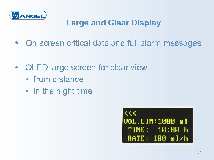 Large and Clear Display • On-screen critical data and full alarm messages • OLED
