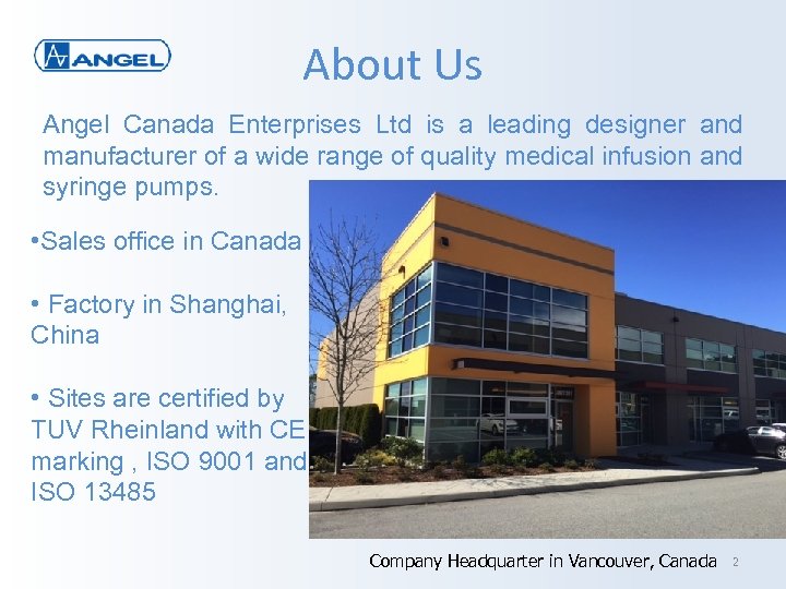 About Us Angel Canada Enterprises Ltd is a leading designer and manufacturer of a