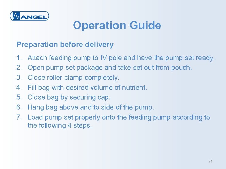 Operation Guide Preparation before delivery 1. 2. 3. 4. 5. 6. 7. Attach feeding