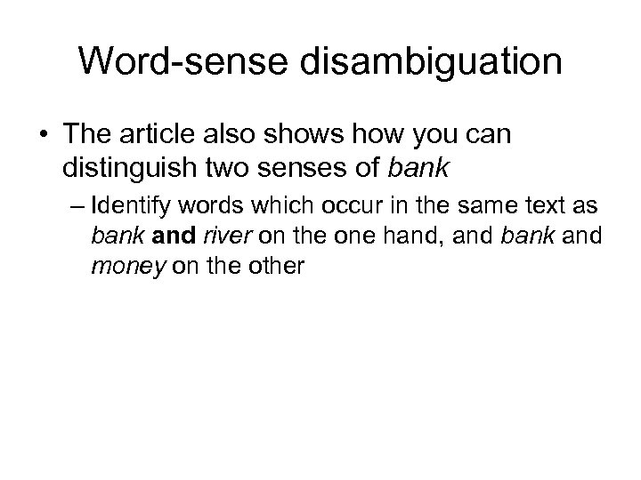 Word-sense disambiguation • The article also shows how you can distinguish two senses of
