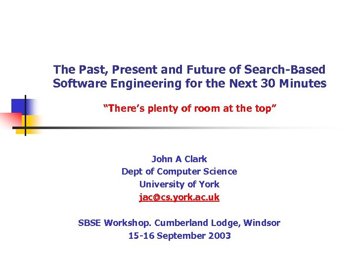 The Past, Present and Future of Search-Based Software Engineering for the Next 30 Minutes