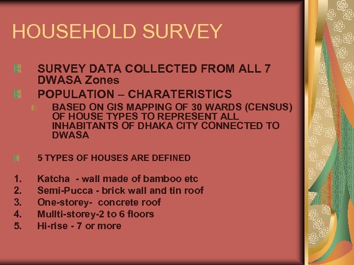 HOUSEHOLD SURVEY DATA COLLECTED FROM ALL 7 DWASA Zones POPULATION – CHARATERISTICS BASED ON