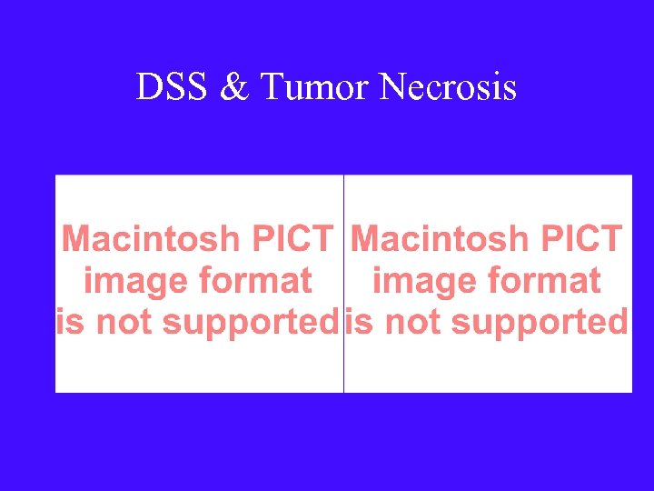 DSS & Tumor Necrosis 