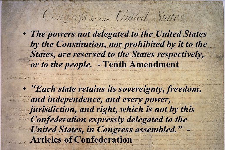  • The powers not delegated to the United States by the Constitution, nor