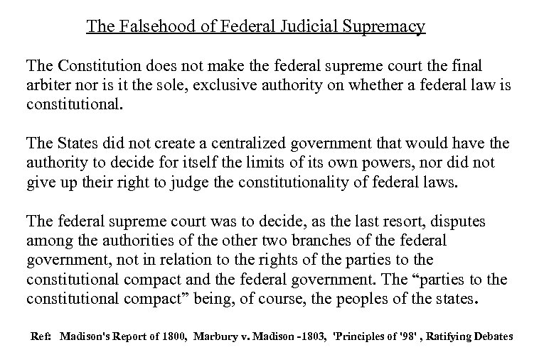 The Falsehood of Federal Judicial Supremacy The Constitution does not make the federal supreme