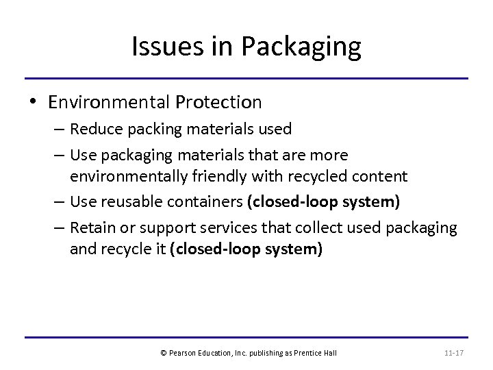 Issues in Packaging • Environmental Protection – Reduce packing materials used – Use packaging