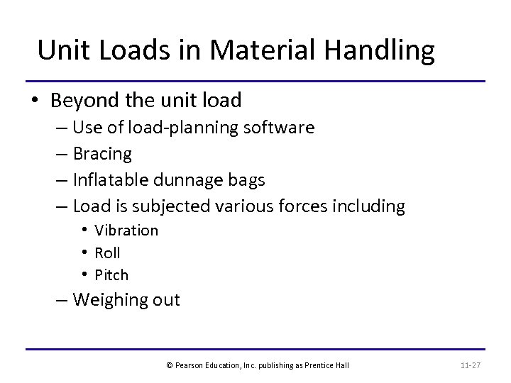 Unit Loads in Material Handling • Beyond the unit load – Use of load-planning