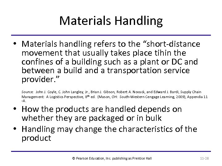 Materials Handling • Materials handling refers to the “short-distance movement that usually takes place