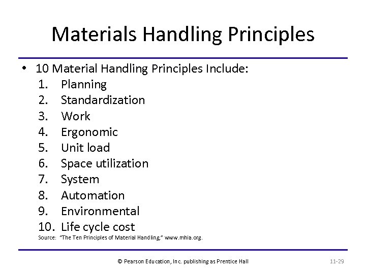 Materials Handling Principles • 10 Material Handling Principles Include: 1. Planning 2. Standardization 3.