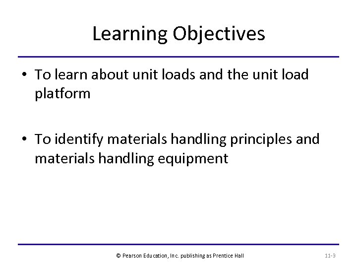 Learning Objectives • To learn about unit loads and the unit load platform •